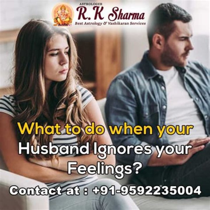 What to do when your husband ignores your feelings?