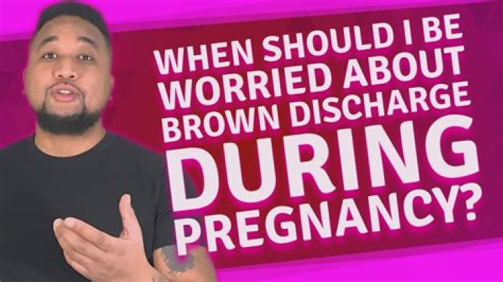 When should I be worried about brown discharge during pregnancy?