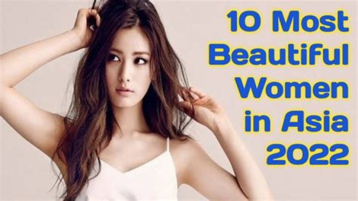 Who is the most beautiful girl in Asia 2022?
