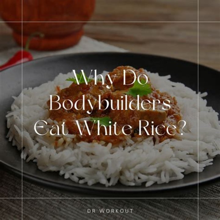 Why do bodybuilders eat jasmine rice?