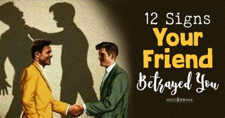 Why do friends betray you?