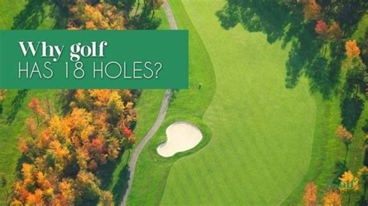 Why does golf have 18 holes?