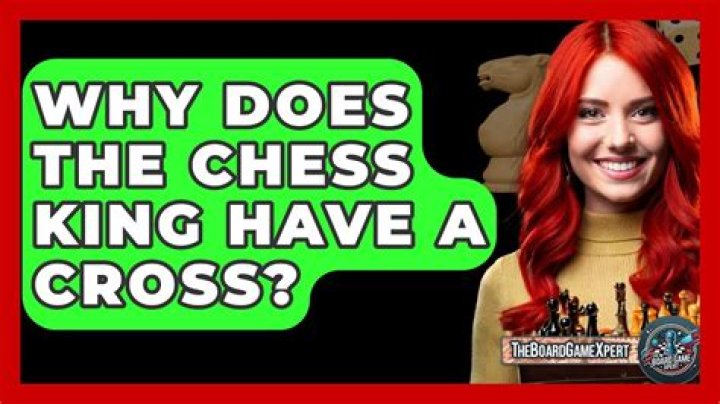Why does the chess king have a cross?