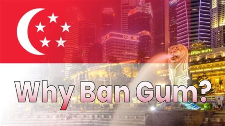 Why is gum illegal Singapore?